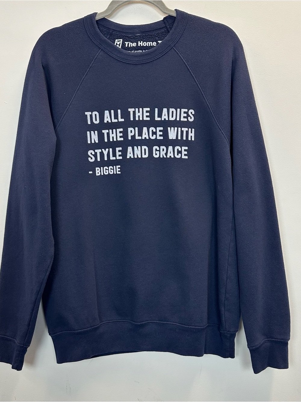 Biggie “To All The Ladies” Quote The Home T Graphic Crewneck Sweatshirt Large